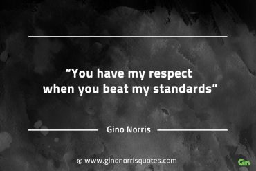 You have my respect GinoNorrisQuotesINTJQuotes