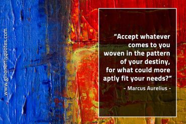 Accept whatever comes to you MarcusAureliusQuotes