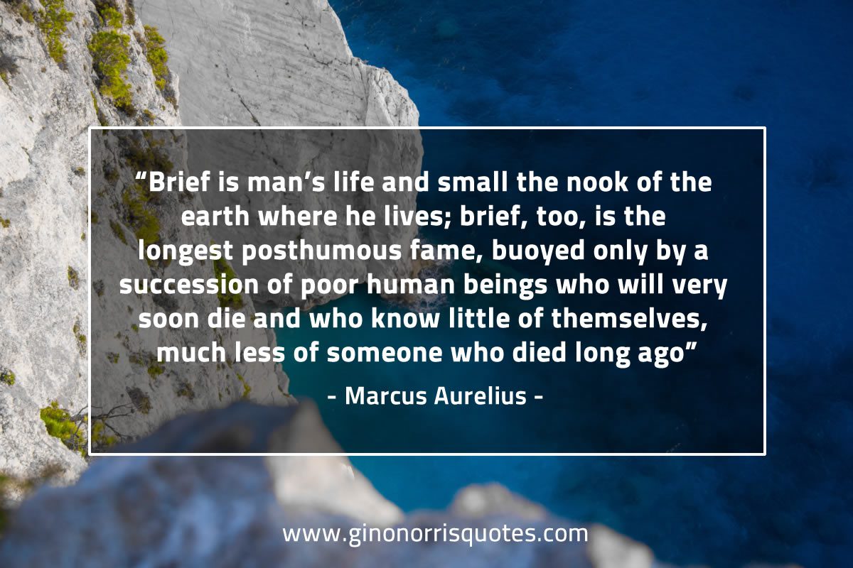 Brief is man’s life MarcusAureliusQuotes