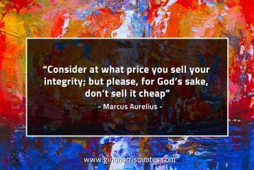 Consider at what price you sell your integrity MarcusAureliusQuotes