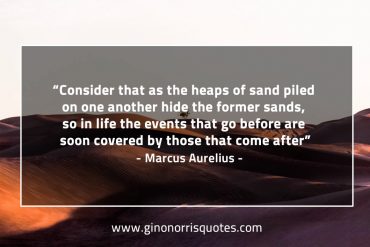 Consider that as the heaps of sand piled MarcusAureliusQuotes