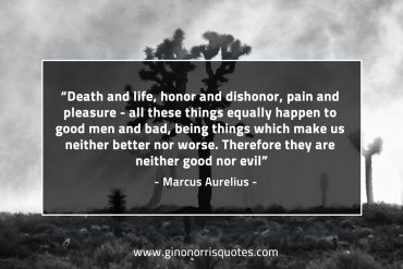 Death and life honor and dishonor MarcusAureliusQuotes