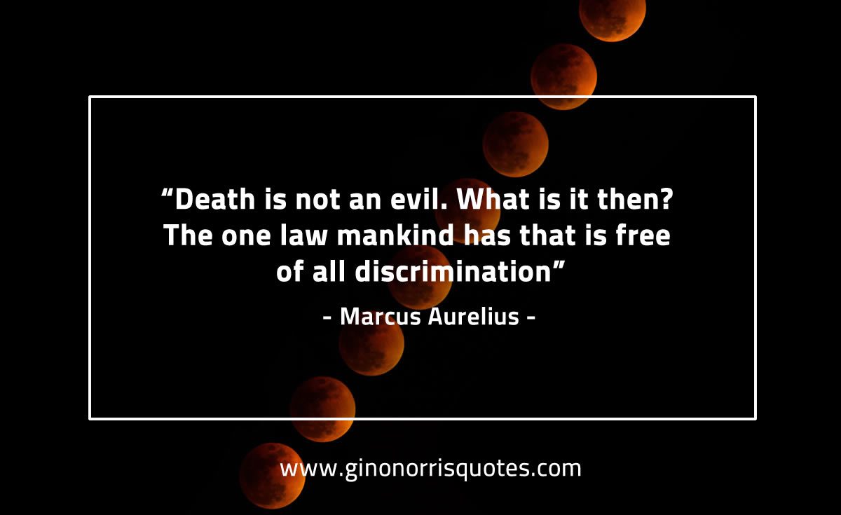 Death is not an evil MarcusAureliusQuotes