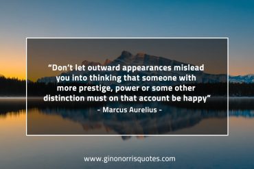 Don’t let outward appearances mislead you MarcusAureliusQuotes