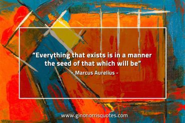 Everything that exists MarcusAureliusQuotes