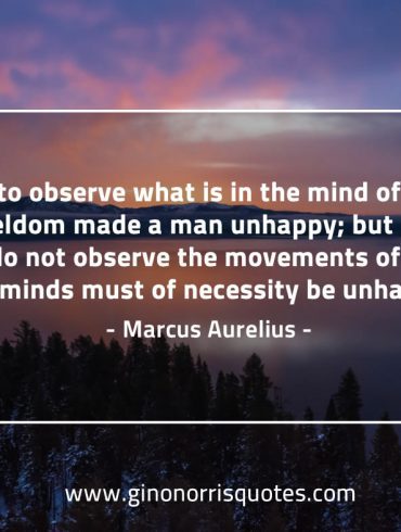 Failure to observe what is in the mind MarcusAureliusQuotes