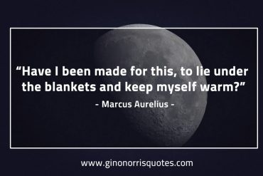 Have I been made for this MarcusAureliusQuotes