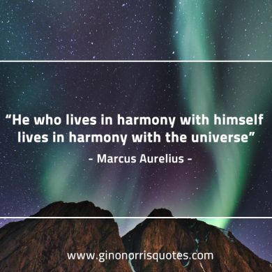 He who lives in harmony with himself MarcusAureliusQuotes