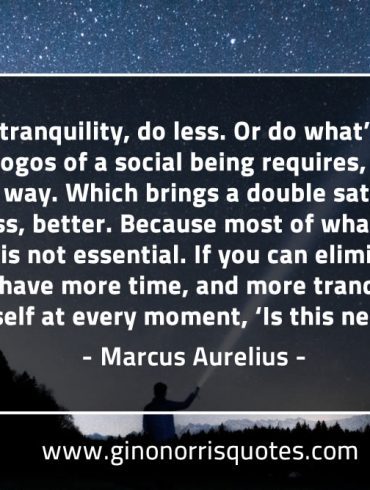 If you seek tranquility do less MarcusAureliusQuotes