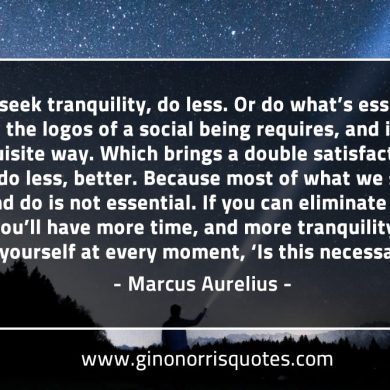 If you seek tranquility do less MarcusAureliusQuotes