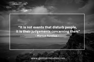 It is not events that disturb people MarcusAureliusQuotes