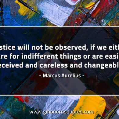 Justice will not be observed MarcusAureliusQuotes