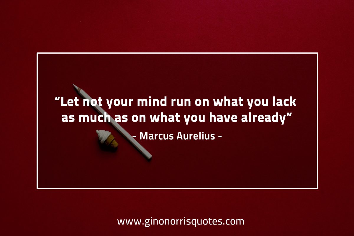 Let not your mind run MarcusAureliusQuotes