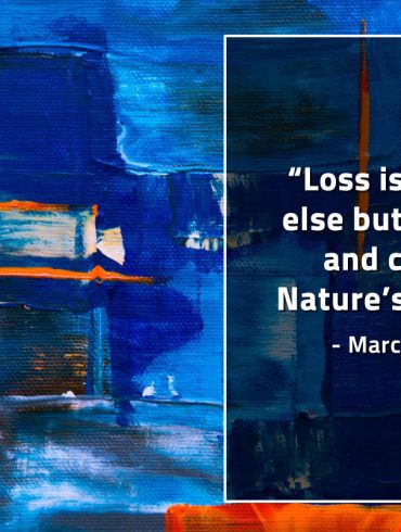 Loss is nothing else but change MarcusAureliusQuotes