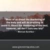 Most of us dread the deadening MarcusAureliusQuotes