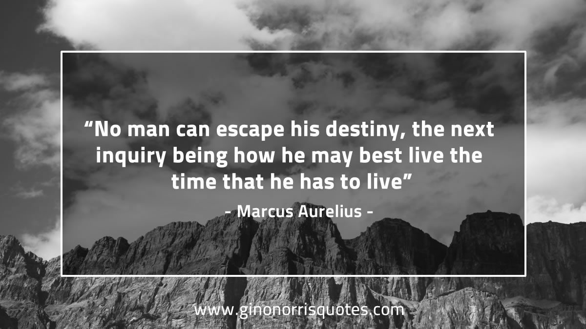 No man can escape his destiny MarcusAureliusQuotes