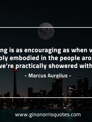 Nothing is as encouraging as when virtues MarcusAureliusQuotes