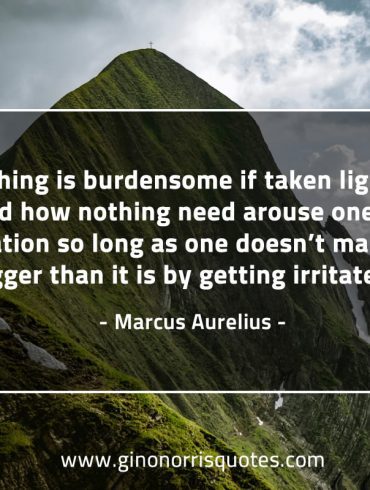 Nothing is burdensome if taken lightly MarcusAureliusQuotes