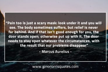 Pain too is just a scary mask MarcusAureliusQuotes