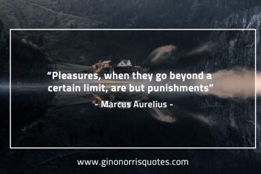 Pleasures when they go beyond MarcusAureliusQuotes