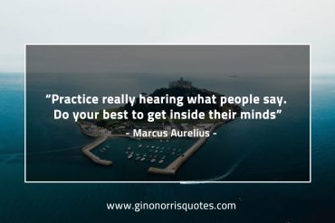 Practice really hearing what people say MarcusAureliusQuotes