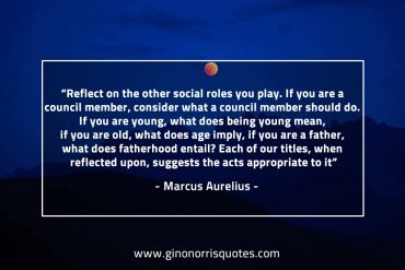 Reflect on the other social roles you play MarcusAureliusQuotes