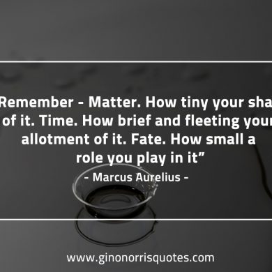 Remember Matter MarcusAureliusQuotes