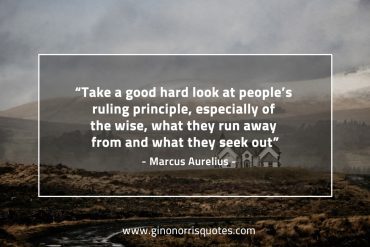 Take a good hard look at people’s ruling principle MarcusAureliusQuotes