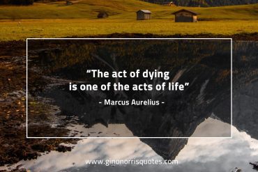 The act of dying MarcusAureliusQuotes