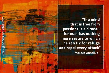 The mind that is free from passions MarcusAureliusQuotes