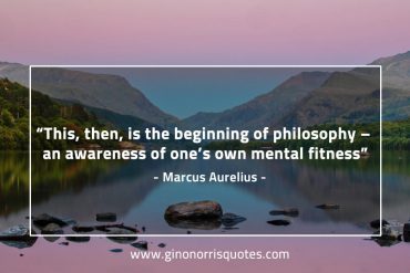 This then is the beginning of philosophy MarcusAureliusQuotes