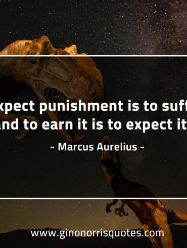 To expect punishment is to suffer it MarcusAureliusQuotes