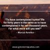 To have contemplated human life MarcusAureliusQuotes