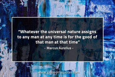 Whatever the universal nature assigns MarcusAureliusQuotes