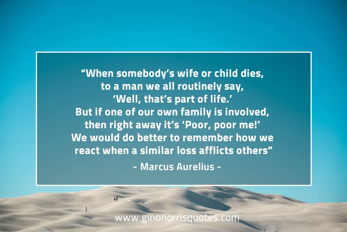 When somebody’s wife or child dies MarcusAureliusQuotes