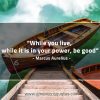 While you live while it is in your power MarcusAureliusQuotes