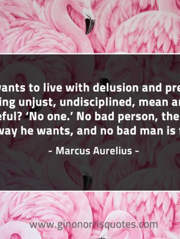 Who wants to live with delusion and prejudice MarcusAureliusQuotes